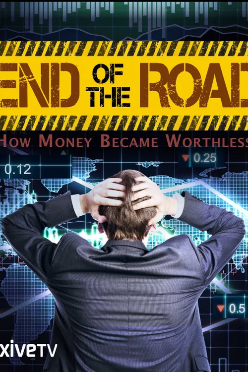 End of the Road: How Money Became Worthless