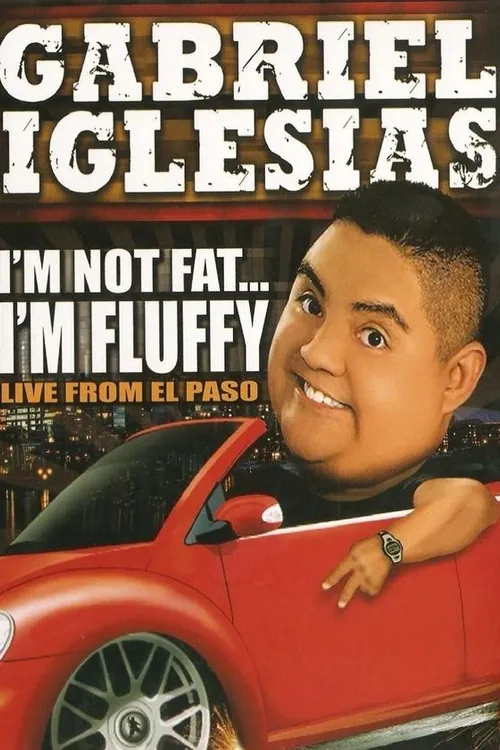 Gabriel Iglesias: I'm Not Fat... I'm Fluffy