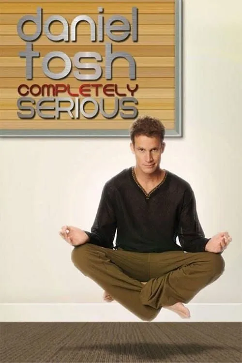 Daniel Tosh: Completely Serious