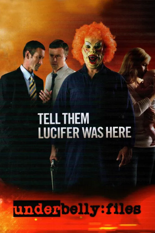 Underbelly Files: Tell Them Lucifer Was Here