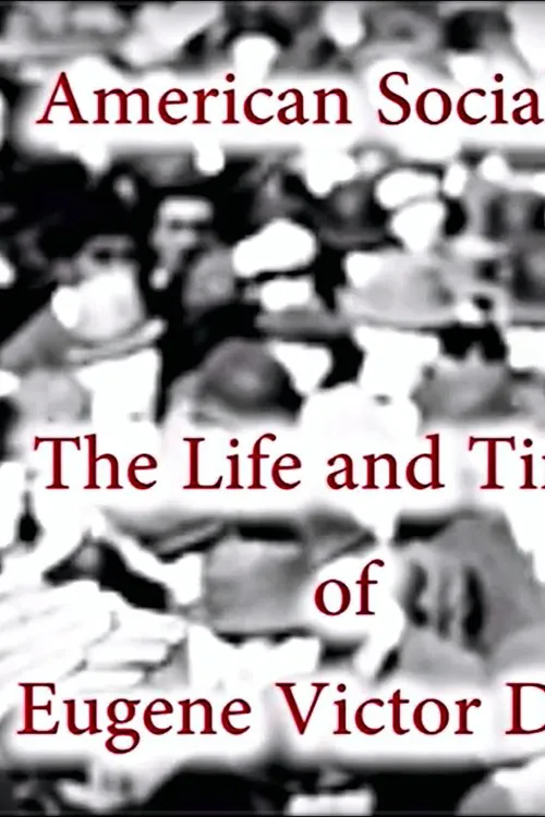 American Socialist: The Life and Times of Eugene Victor Debs