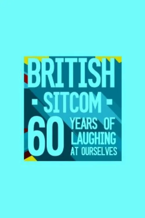 British Sitcom: 60 Years of Laughing at Ourselves