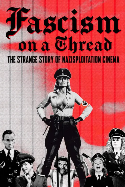 Fascism on a Thread- The Strange Story of Nazisploitation Cinema