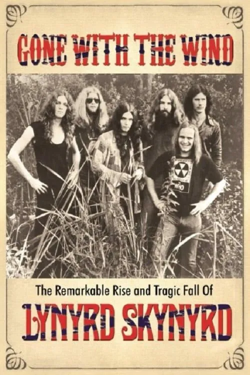 Gone with the Wind: The Remarkable Rise and Tragic Fall of Lynyrd Skynyrd