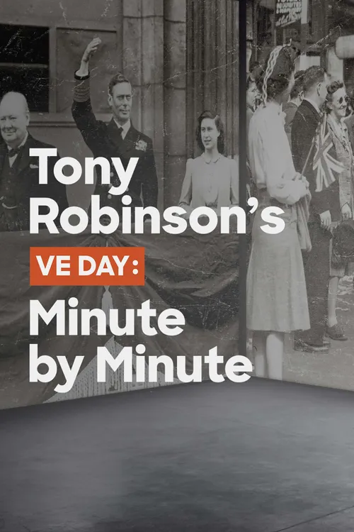 Tony Robinson's VE Day Minute by Minute