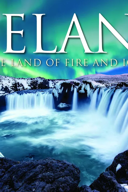 Iceland: Land of Fire and Ice