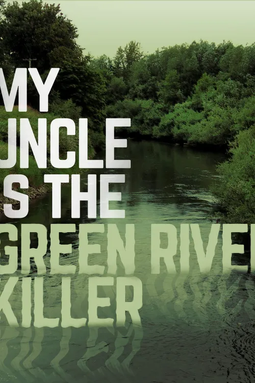 My Uncle Is the Green River Killer