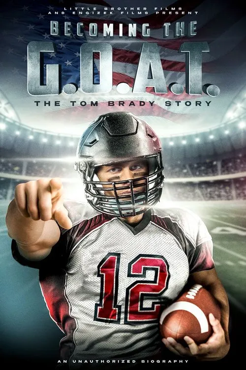 Becoming the G.O.A.T.: The Tom Brady Story