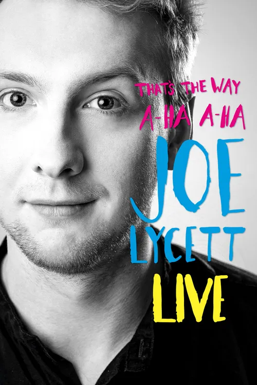 That's the Way, A-Ha, A-Ha, Joe Lycett: Live