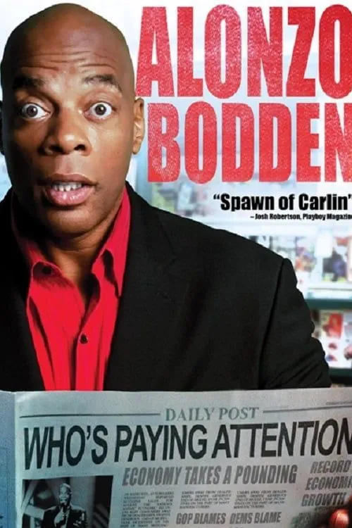 Alonzo Bodden: Who's Paying Attention