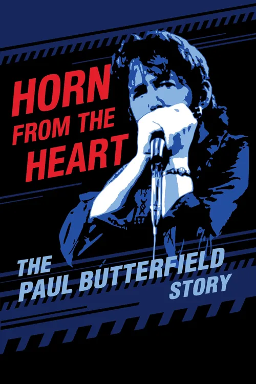 Horn from the Heart: The Paul Butterfield Story