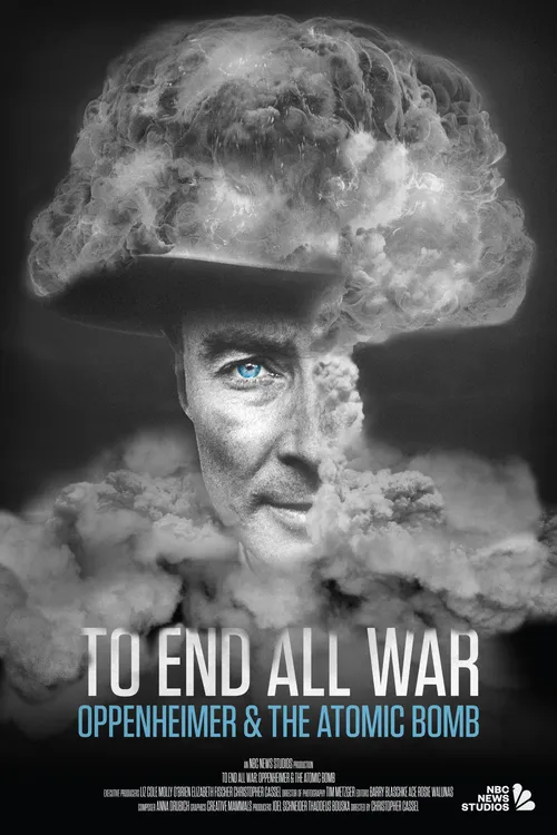 To End All War: Oppenheimer & the Atomic Bomb